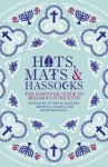 Hats, Mats and Hassocks: The Essential Guide to Religious Etiquette. Edited by Stuart Matlins, Arthur Magida - Stuart M. Matlins