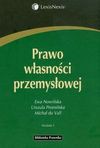 Prawo własności przemysłowej - Ewa Nowińska, Urszula Promińska, Vall Michał