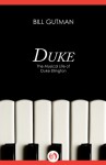 Duke: The Musical Life of Duke Ellington - Bill Gutman