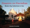 Passion in Paradise: Modern Day Catholicism in Goa - Christina Fernandes