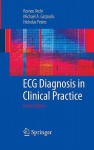 Ecg Diagnosis In Clinical Practice - Romeo Vecht, Michael A. Gatzoulis