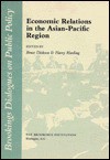 Economic Relations in the Asian-Pacific Region: Report of a Conference Cosponsored by the Chinese Academy of Social Sciences and the Brookings Institution, June 1985 - Bruce J. Dickson, Bruce Dickson