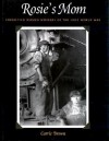 Rosie's Mom: Forgotten Women Workers of the First World War - Carrie Brown