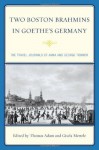 Two Boston Brahmins in Goethe's Germany: The Travel Journals of Anna and George Ticknor - Thomas Adam, Gisela Mettele