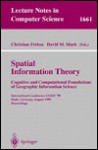 Spatial Information Theory. Cognitive and Computational Foundations of Geographic Information Science: International Conference Cosit'99 Stade, Germany, August 25-29, 1999 Proceedings - Christian Freksa