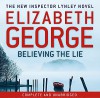 Believing the Lie - Elizabeth George, Tim Bentinck