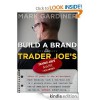 Build a Brand Like Trader Joe's - Mark Gardiner