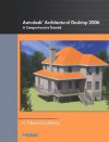 Autodesk (R) Architectural Desktop 2006: A Comprehensive Tutorial - H. Edward Goldberg