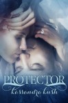 Protector (The Fallen Chronicles) - Kassandra Kush