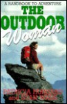 The Outdoor Woman: A Handbook to Adventure - Patricia Hubbard, Stan Wass