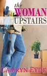 The Woman Upstairs - Camryn Eyde