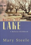 Beside the Lake: A Ballarat Childhood - Mary Steele