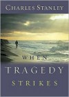 When Tragedy Strikes - Charles F. Stanley