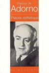 Théorie esthétique - Theodor W. Adorno, Marc Jimenez