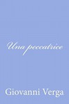 Una peccatrice (Italian Edition) - Giovanni Verga