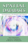 Spatial Databases: Technologies, Techniques and Trends - Yannis Manolopoulos