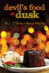 Devil's Food at Dusk - M.J. O'Shea, Anna Martin