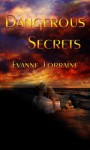 Dangerous Secrets - Evanne Lorraine