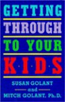 Getting Through to Your Kids - Mitch Golant