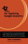 42 Rules for Applying Google Analytics: 42 Rules for Applying Google Analytics - Rob Sanders