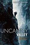 Uncanny Valley: Adventures in the Narrative - Lawrence Weschler