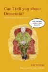 Can I Tell You about Dementia?: A Guide for Family, Friends and Carers - Jude Welton, Jane Telford