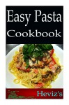 Easy Paleo Pasta. Nutritious, Delicious Slow Cooking Ketogenic Diet Cookbook: Paleo Pasta Recipe Cookbook - Heviz's