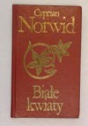 Białe kwiaty - Cyprian Kamil Norwid