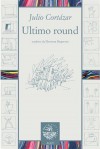 Ultimo round - Julio Cortázar, Eleonora Mogavero