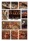 The Atlas Of Snakes Of The World - John Coborn