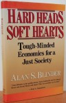 Hard Heads, Soft Hearts: Tough-minded Economics for a Just Society - Alan S. Blinder