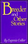 Breeder And Other Stories - Eugenia Collier