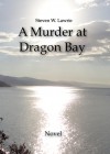 A Murder at Dragon Bay - Steven William Lawrie