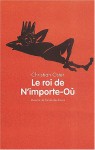 Le roi de N'Importe-Où - Christian Oster, Anaïs Vaugelade