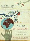 Vida En Accion: Como Afectar El Destino a Traves del Poder de La Palabra de Dios - Rob Hoskins