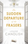 The Sudden Departure of the Frasers - Louise Candlish
