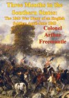 Three Months in the Southern States: The 1863 War Diary of an English Soldier: April-June 1863 [Illustrated Edition] - Colonel Arthur James Lyon Freemantle