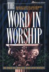 The Word in Worship: Dramatic Scripture Arrangements for Performance and Liturgy - Paul M. Miller