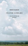 Thoughts On Landscape: Collected Writings And Interviews - Frank Gohlke