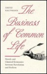 The Business of Common Life: Novels and Classical Economics Between Revolution and Reform - David Kaufmann