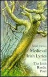 Medieval Irish Lyrics: Selected and Translated. With, the Irish Bardic Poet : A Study in the Relationship of Poet and Patron - James Carney