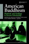 American Buddhism: Methods and Findings in Recent Scholarship - Duncan Ryuken Williams