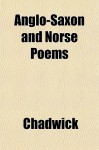 Anglo-Saxon and Norse Poems - Chadwick