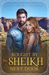 Bought By The Sheikh Next Door - A Small Town Sweet Romance (Small Town Sheikhs Book 3) - Holly Rayner