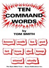 Ten Command Words: For The Believer In Christ - Tom Smith