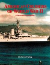 American Cruisers of World War II: A Pictorial Encyclopedia - Steve Ewing