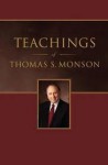 Teachings of Thomas S. Monson - Thomas S. Monson