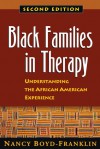 Black Families in Therapy: Understanding the African American Experience - Nancy Boyd-Franklin