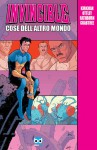 Invincible: Cose Dell'altro Mondo - Robert Kirkman, Ryan Ottley