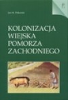 Kolonizacja wiejska Pomorza Zachodniego - Jan Piskorski